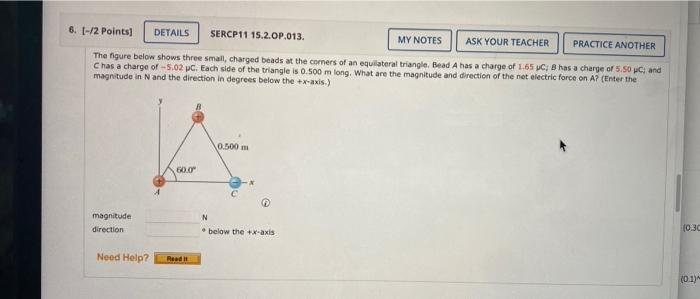 6 2 Points Sercp11 15 2 Op 013 Ask Your Teacher Practice Another The Figure Below Shows Three Small Charged Beads 1