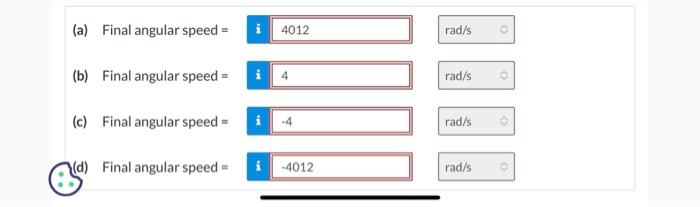 The Initial Angular Velocity And The Angular Acceleration Of Four Rotating Objects At The Same Instant In Time Are Liste 3
