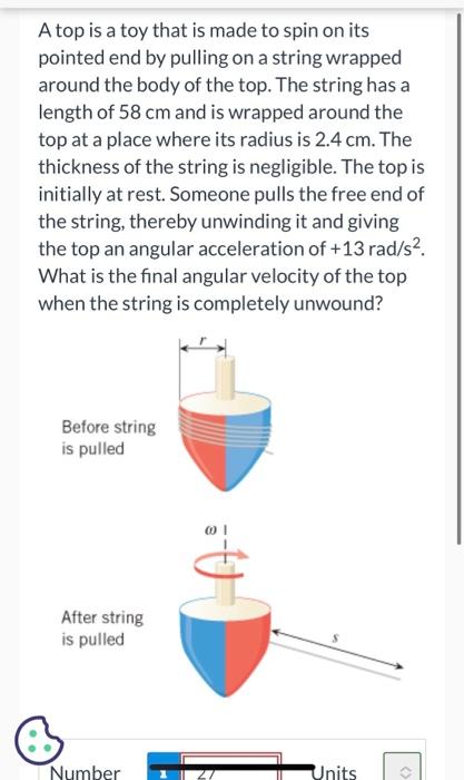 A Top Is A Toy That Is Made To Spin On Its Pointed End By Pulling On A String Wrapped Around The Body Of The Top The St 1