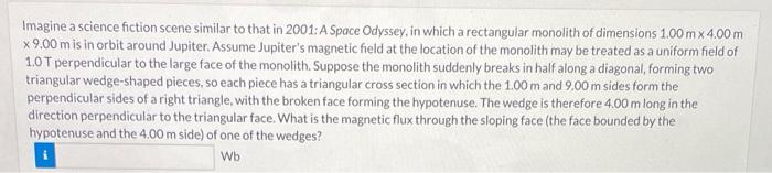 Imagine A Science Fiction Scene Similar To That In 2001 A Space Odyssey In Which A Rectangular Monolith Of Dimensions 1