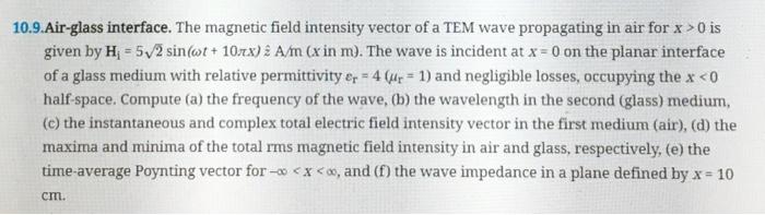 10 9 Air Glass Interface The Magnetic Field Intensity Vector Of A Tem Wave Propagating In Air For X 0 Is Given By Hi 1
