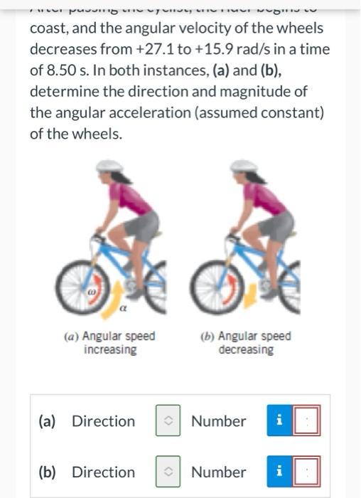 Coast And The Angular Velocity Of The Wheels Decreases From 27 1 To 15 9rad S In A Time Of 8 50 S In Both Instances 1