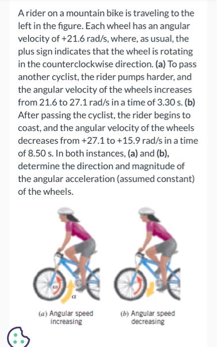 Coast And The Angular Velocity Of The Wheels Decreases From 27 1 To 15 9rad S In A Time Of 8 50 S In Both Instances 3