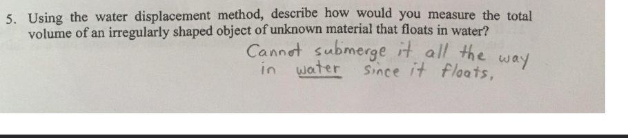 Using The Water Displacement Method Describe How Would You Measure The Total Volume Of An Irregularly Shaped Object Of 1