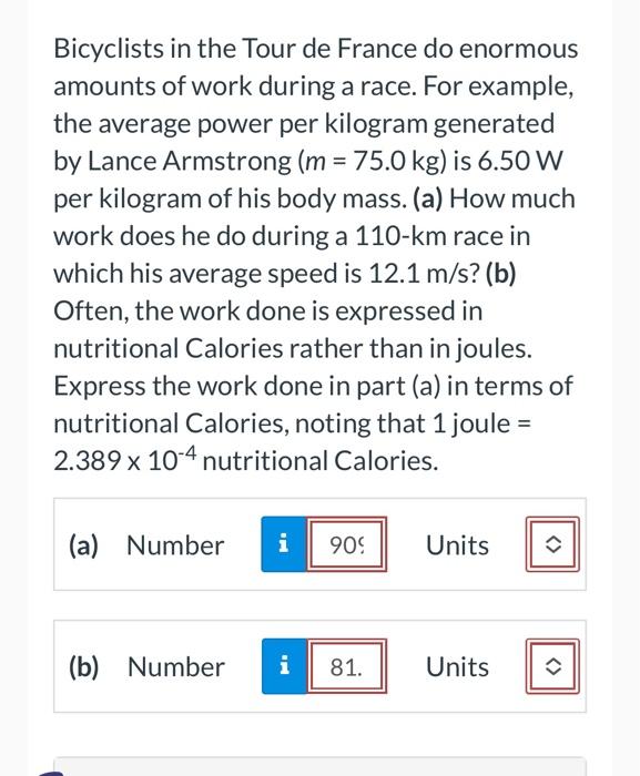 Bicyclists In The Tour De France Do Enormous Amounts Of Work During A Race For Example The Average Power Per Kilogram 1
