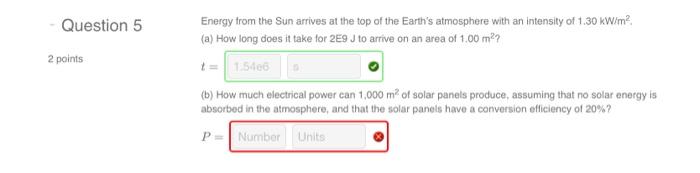 Question 5 2 Points Energy From The Sun Arrives At The Top Of The Earth S Atmosphere With An Intensity Of 1 30 Kw M A 1