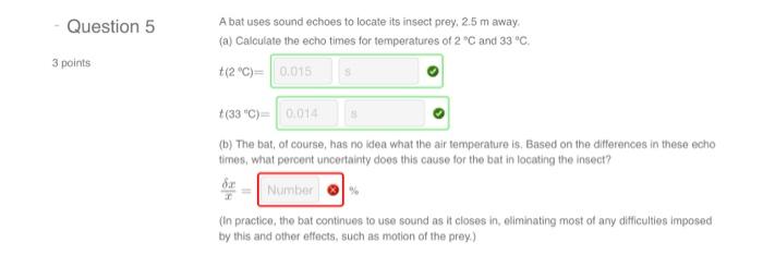 Question 5 3 Points A Bat Uses Sound Echoes To Locate Its Insect Prey 2 5 M Away A Calculate The Echo Times For Temp 1