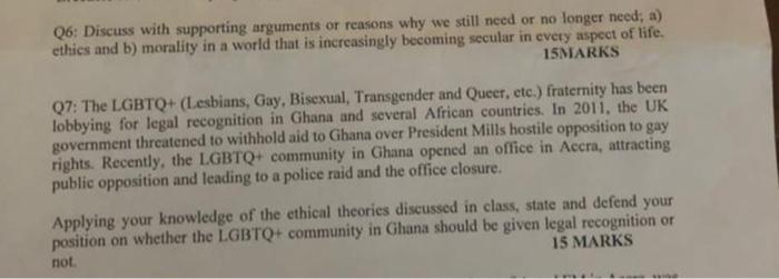 Q6 Discuss With Supporting Arguments Or Reasons Why We Still Need Or No Longer Need A Ethics And B Morality In A Wor 1
