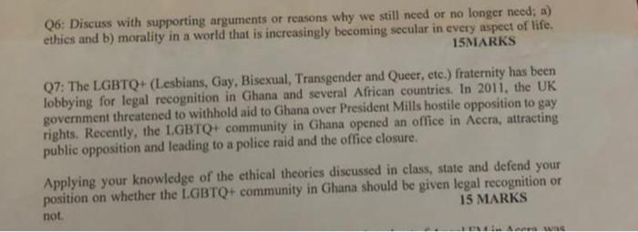 Q6 Discuss With Supporting Arguments Or Reasons Why We Still Need Or No Longer Need A Ethics And B Morality In A Wor 1