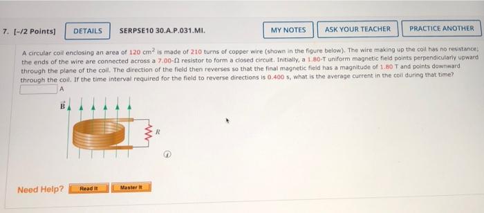 Details 7 2 Points My Notes Serpse10 30 A P 031 Mi Practice Another Ask Your Teacher A Circular Coil Enclosing An 1
