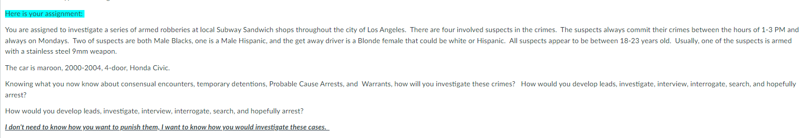 Here Is Your Assignment You Are Assigned To Investigate A Series Of Armed Robberies At Local Subway Sandwich Shops Thro 1