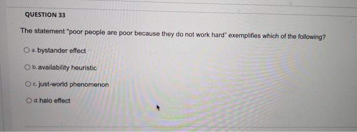 Question 33 The Statement Poor People Are Poor Because They Do Not Work Hard Exemplifies Which Of The Following O A 1