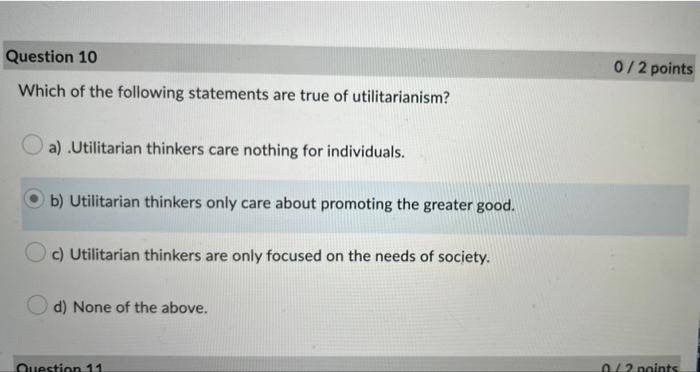 Question 8 Which Of The Following Choices Would A Utilitarian See As The Right One 0 2 Points A The Majority Of A Stat 3