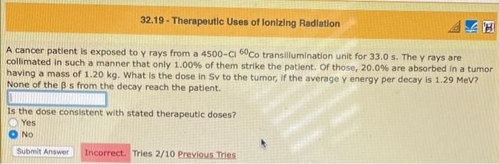 32 19 Therapeutic Uses Of Lonizing Radiation A Cancer Patient Is Exposed To Y Rays From A 4500 Ci 60co Transilluminati 1