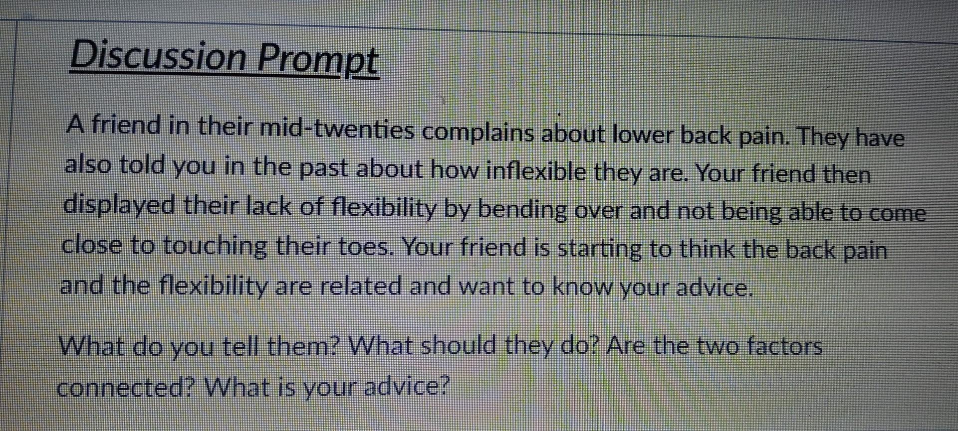 Discussion Prompt A Friend In Their Mid Twenties Complains About Lower Back Pain They Have Also Told You In The Past Ab 1