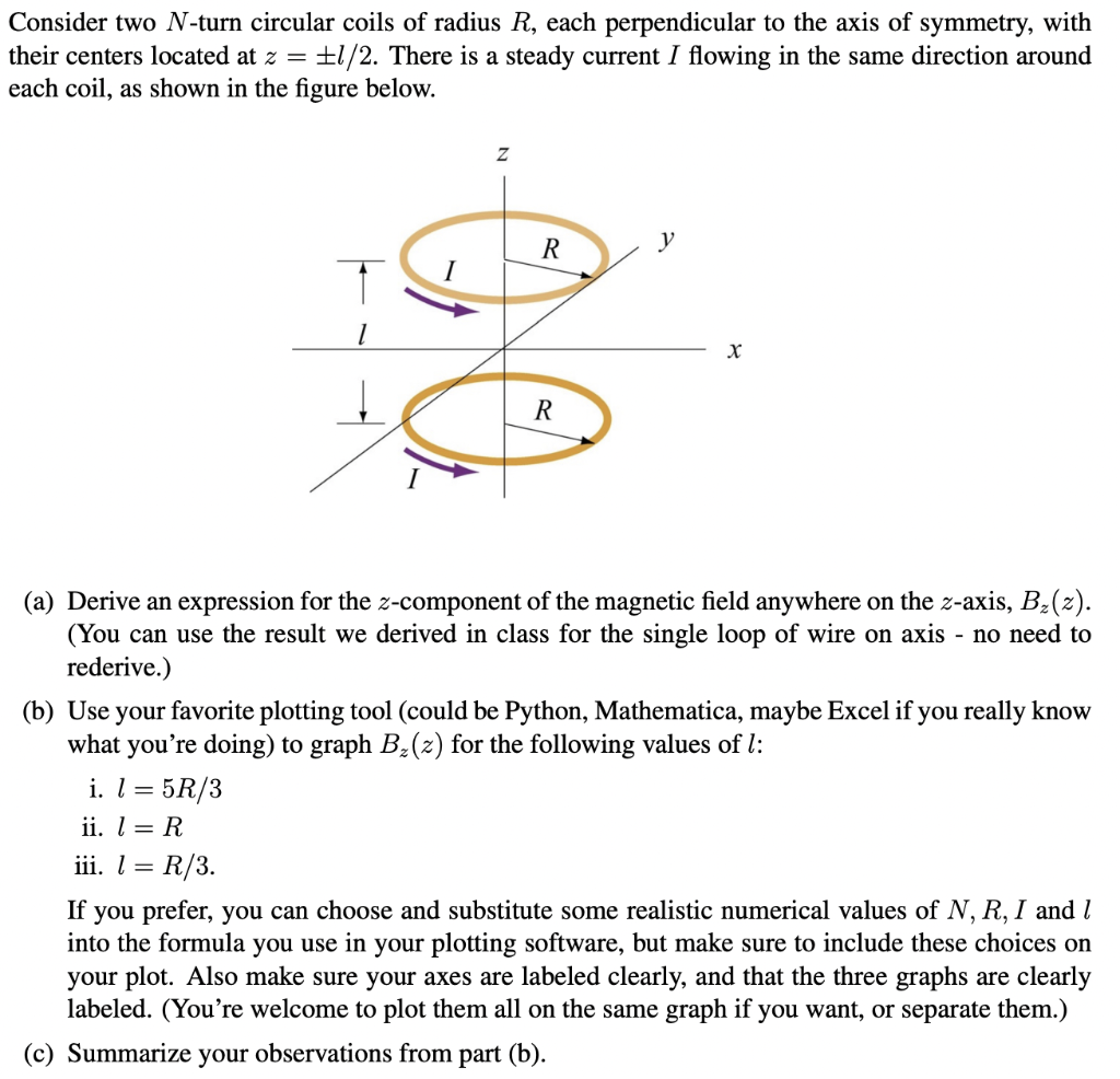 Consider Two N Turn Circular Coils Of Radius R Each Perpendicular To The Axis Of Symmetry With Their Centers Located A 1