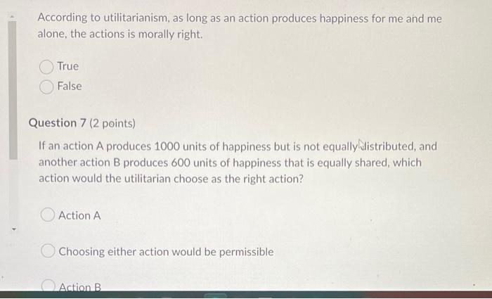 According To Utilitarianism As Long As An Action Produces Happiness For Me And Me Alone The Actions Is Morally Right 1