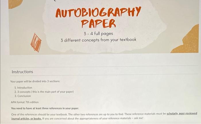 Instructions Autobiography Paper 3 4 Full Pages 3 Different Concepts From Your Textbook Your Paper Will Be Divided Into 1