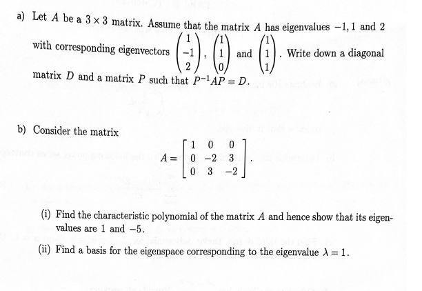 A Let A Be A 3 3 Matrix Assume That The Matrix A Has Eigenvalues 1 1 And 2 With Corresponding Eigenvectors 1 12 1