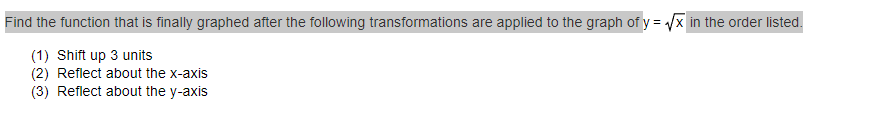 Find The Function That Is Finally Graphed After The Following Transformations Are Applied To The Graph Of Y X 1 Shift 1