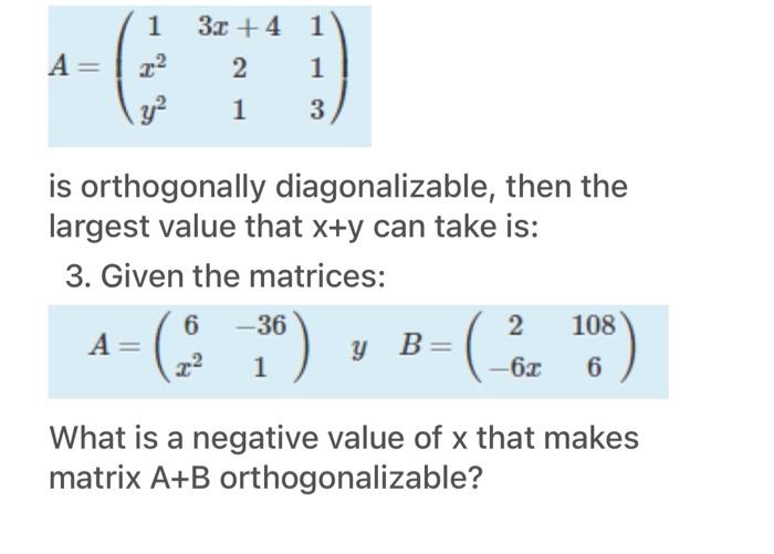 A 1x2y2 3x 421 113 Is Orthogonally Diagonalizable Then The Largest Value That X Y Can Take Is 3 Given The Matr 1