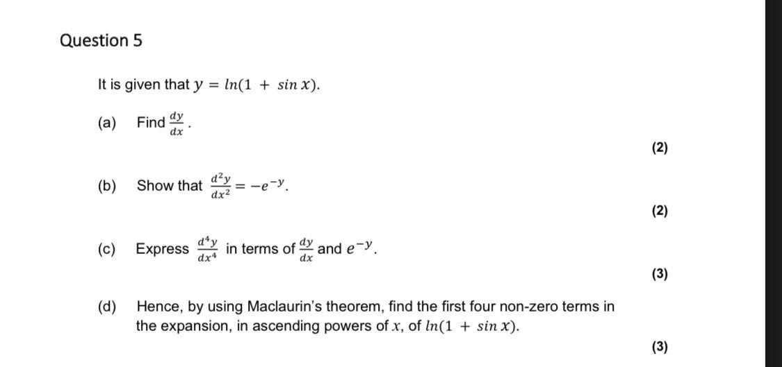 Question 5 It Is Given That Y Ln 1 Sinx A Find Dxdy 2 B Show That Dx2d2y E Y 2 C Express Dx4d4y In Ter 1