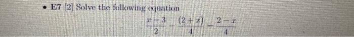 E7 2 Solve The Following Equation 2x 3 4 2 X 42 X 1