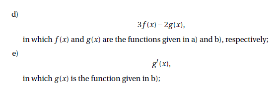 D 3f X 2g X In Which F X And G X Are The Functions Given In A And B Respectively E G X In Which G X Is Th 1