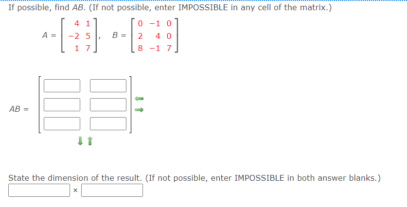 If Possible Find Ab If Not Possible Enter Impossible In Any Cell Of The Matrix A 4 21 157 B 028 14 1 00 1