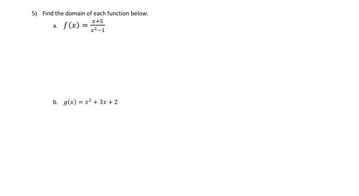 5 Find The Domain Of Each Function Below A F X X2 1x 5 B G X X2 3x 2 1