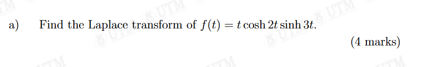 Find The Laplace Transform Of F T Tcosh2tsinh3t 1