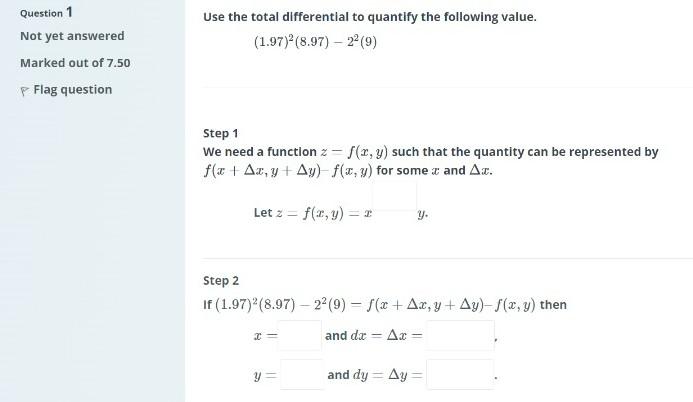 Question 1 Use The Total Differential To Quantify The Following Value Not Yet Answered 1 97 2 8 97 22 9 Marked Out O 1