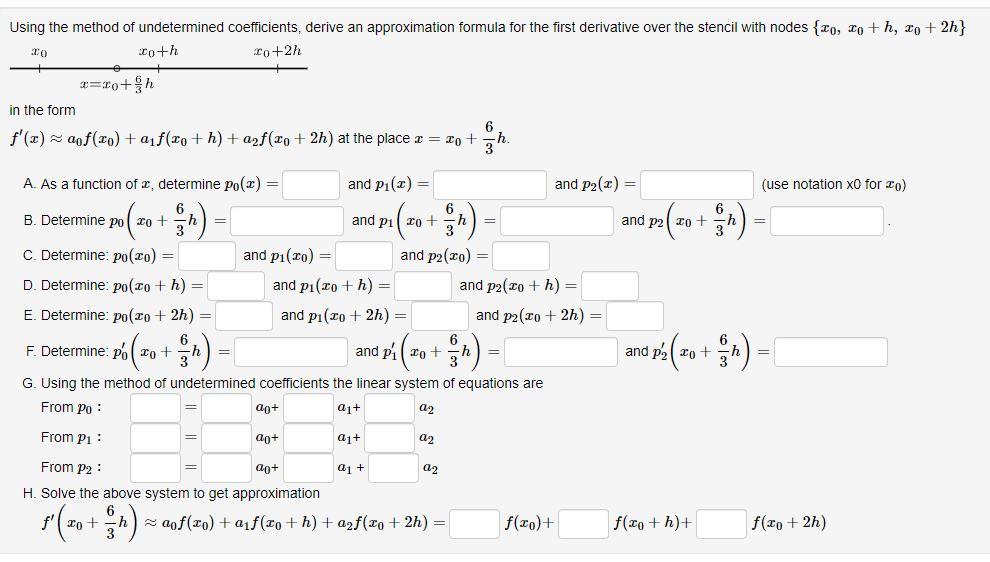 Using The Method Of Undetermined Coefficients Derive An Approximation Formula For The First Derivative Over The Stencil 1