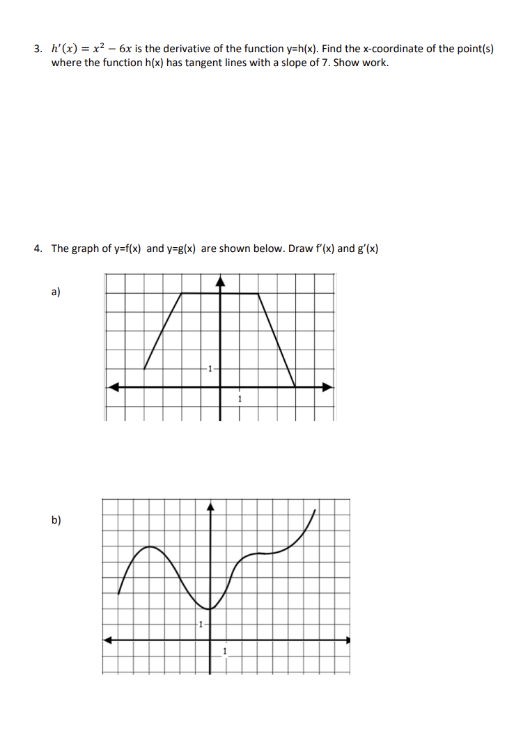 3 H X X2 6x Is The Derivative Of The Function Y H X Find The X Coordinate Of The Point S Where The Function H X H 1