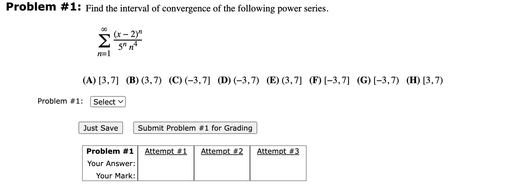 Problem 1 Find The Interval Of Convergence Of The Following Power Series N 1 5nn4 X 2 N A 3 7 B 3 7 C 1