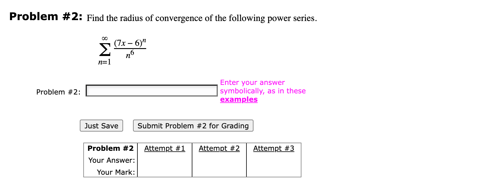 Problem 2 Find The Radius Of Convergence Of The Following Power Series N 1 N6 7x 6 N Enter Your Answer Problem 2 1