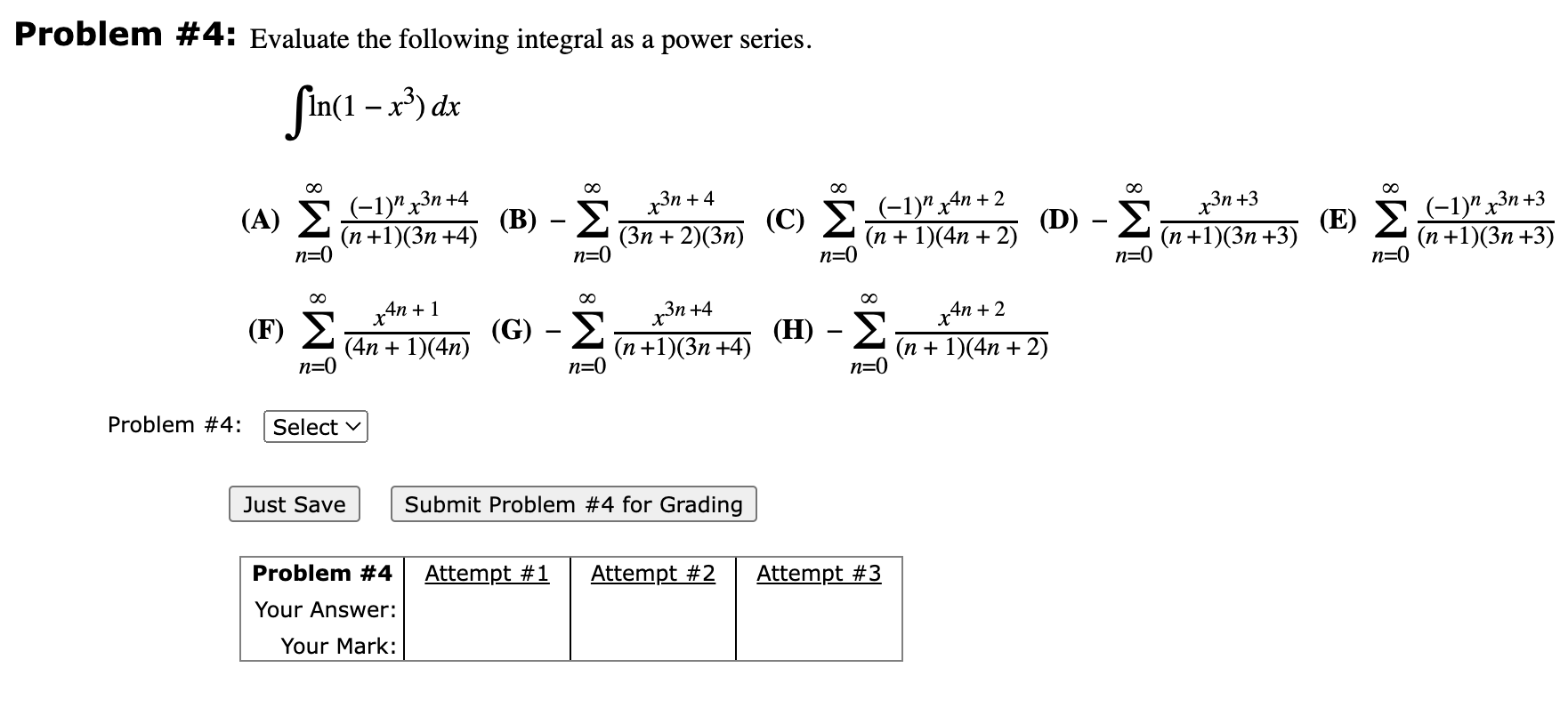Problem 4 Evaluate The Following Integral As A Power Series Ln 1 X3 Dx A N 0 N 1 3n 4 1 Nx3n 4 B N 0 1