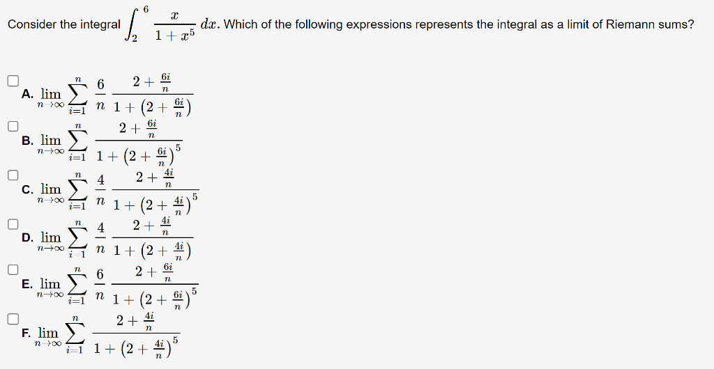 Consider The Integral 26 1 X5x Dx Which Of The Following Expressions Represents The Integral As A Limit Of Riemann Sum 1