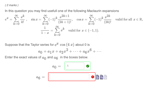 2 Marks In This Question You May Find Usefull One Of The Following Maclaurin Expansions Ex K 0 K Xk Sinx K 0 1 1