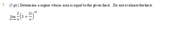 5 Pt Determ Ine A Region Whose Area Is Equal To The Given Limit Do Not Evaluate The Limit N Lim N2 5 N2i 10 1