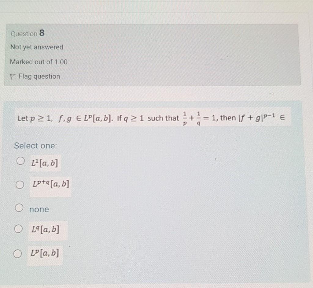 Question 8 Not Yet Answered Marked Out Of 1 00 Flag Question 1 1 Let P 1 Fig E Lp A B If Q 1 Such That 1 Then 1