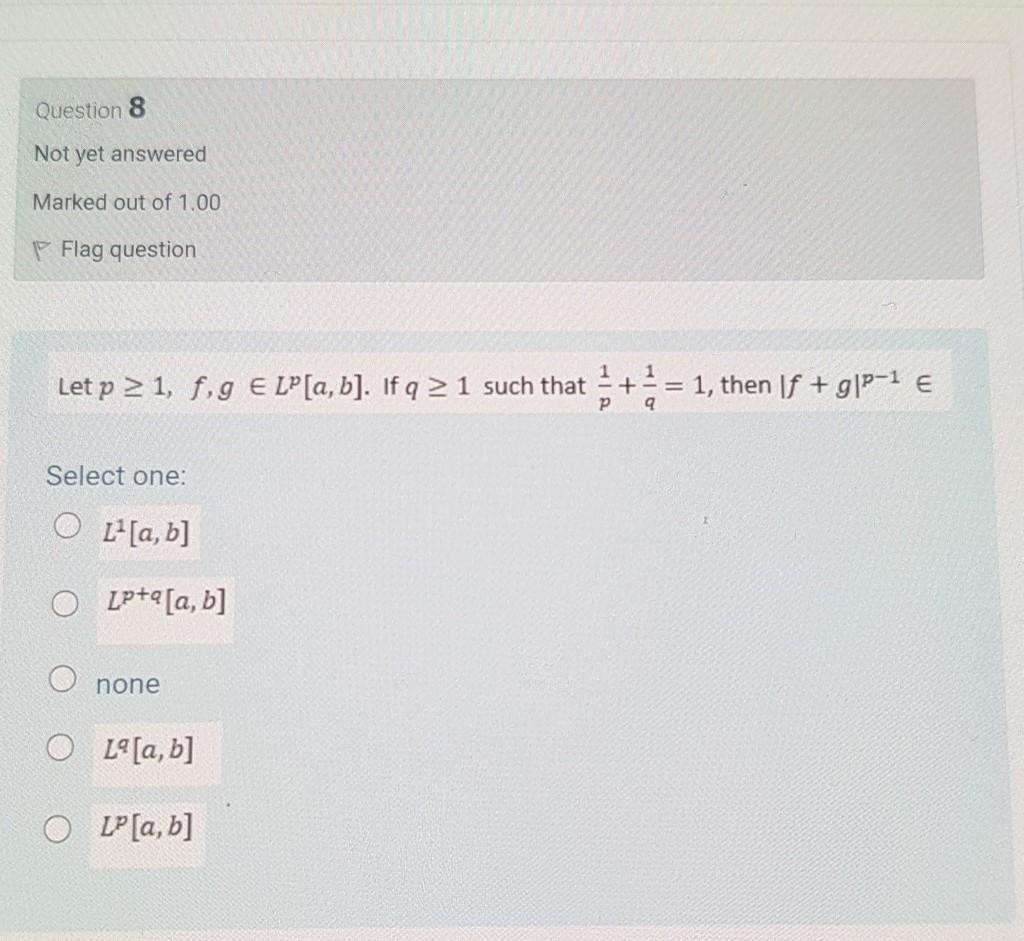 Question 8 Not Yet Answered Marked Out Of 1 00 Flag Question 1 1 Let P 1 Fig E Lp A B If Q 1 Such That 1 Then 1