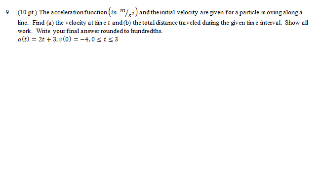 10 Pt The Accelerationfunction In M S2 And The Initial Velocity Are Given For A Particle M Oving Along A Line Find 1