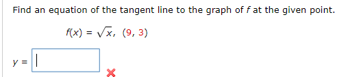 Find An Equation Of The Tangent Line To The Graph Of F At The Given Point F X X 9 3 Y 1
