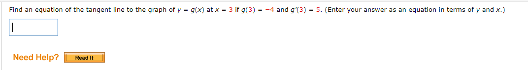 Find An Equation Of The Tangent Line To The Graph Of Y G X At X 3 If G 3 4 And G 3 5 Enter Your Answer As An Equa 1