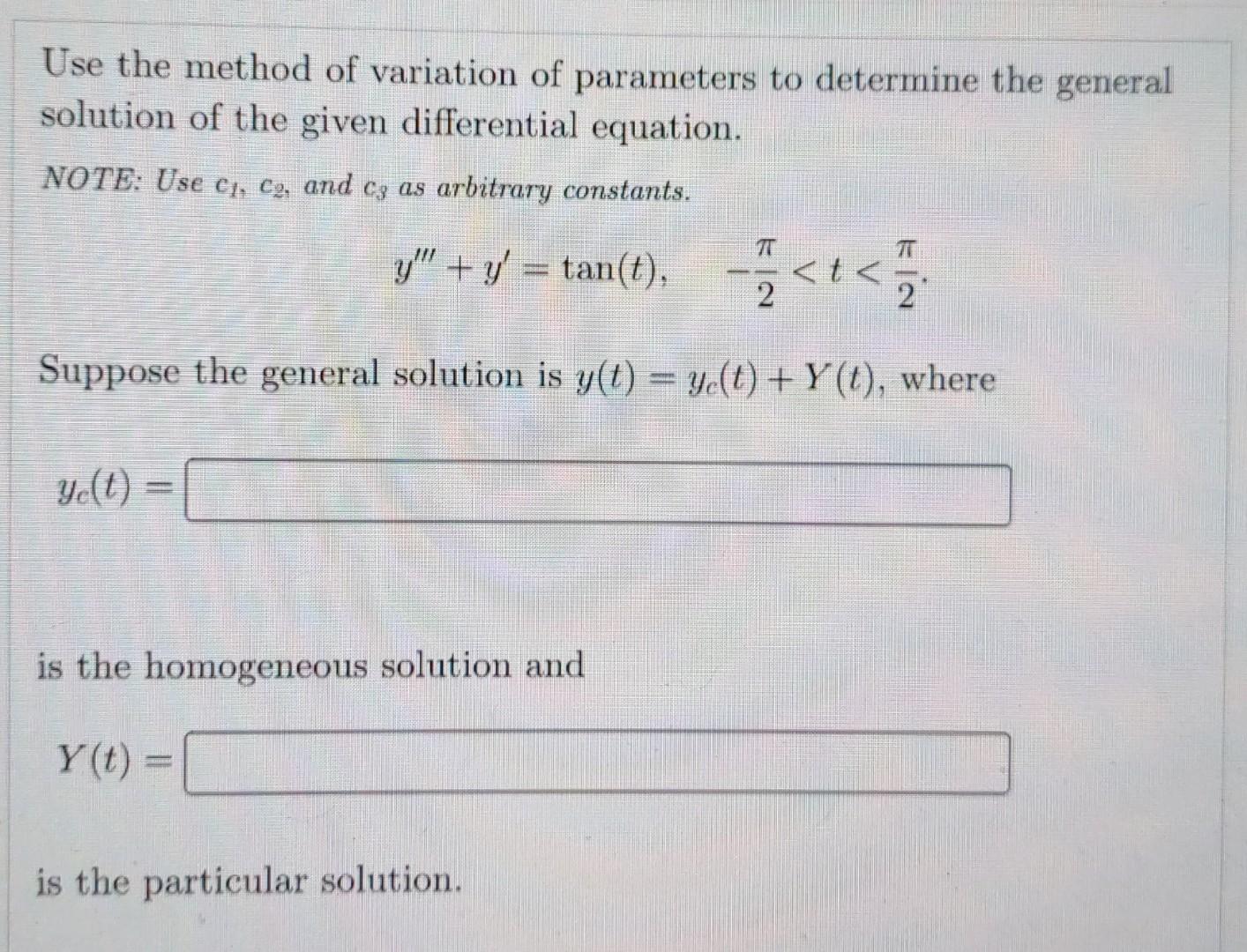 Use The Method Of Variation Of Parameters To Determine The General Solution Of The Given Differential Equation Note Us 1
