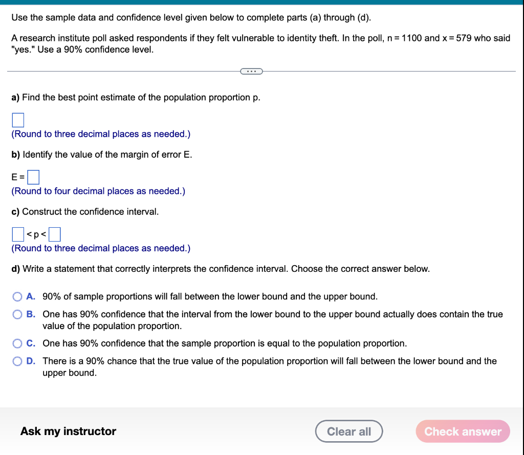 Use The Sample Data And Confidence Level Given Below To Complete Parts A Through D A Research Institute Poll Asked 1