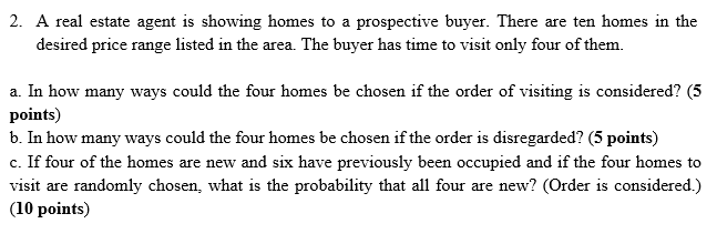 2 A Real Estate Agent Is Showing Homes To A Prospective Buyer There Are Ten Homes In The Desired Price Range Listed In 1