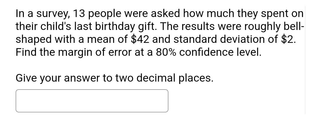 In A Survey 13 People Were Asked How Much They Spent On Their Child S Last Birthday Gift The Results Were Roughly Bell 1