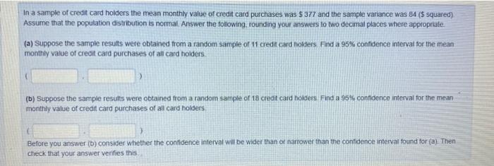 In A Sample Of Credit Card Holders The Mean Monthly Value Of Credit Card Purchases Was 377 And The Sample Variance Was 1